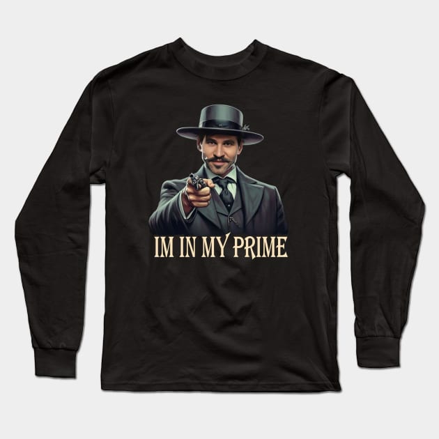 Im In My Prime Long Sleeve T-Shirt by unn4med